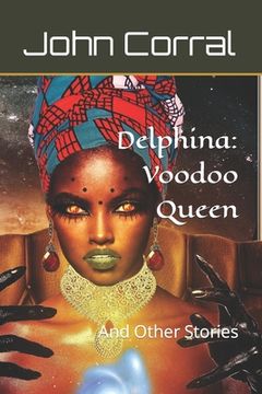 portada Delphina: Voodoo Queen: And Other Stories (in English)