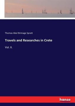 portada Travels and Researches in Crete: Vol. II. (en Inglés)