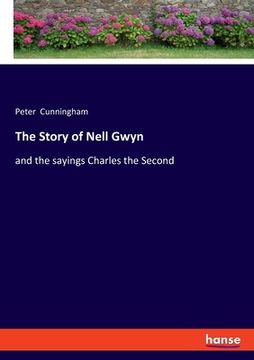 portada The Story of Nell Gwyn: and the sayings Charles the Second 