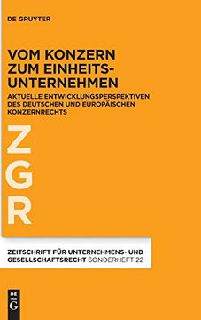 portada Vom Konzern zum Einheitsunternehmen Aktuelle Entwicklungsperspektiven des Deutschen und Europäischen Konzernrechts (in German)