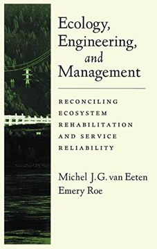 portada Ecology, Engineering, and Management: Reconciling Ecosystem Rehabilitation and Service Reliability 