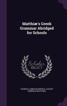 portada Matthiæ's Greek Grammar Abridged for Schools (en Inglés)