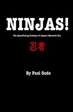 portada Ninjas!: The Spacefaring Cowboys Of Japan's Mesozoic Era (en Inglés)