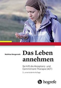 portada Das Leben Annehmen: So Hilft die Akzeptanz- und Commitment-Therapie (Act) (en Alemán)