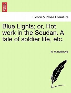 portada blue lights; or, hot work in the soudan. a tale of soldier life, etc. (en Inglés)