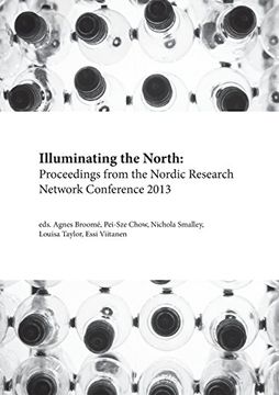 portada Illuminating the North: Proceedings From the Nordic Research Network Conference 2013 (Norvik Press Series C: Student Writing)