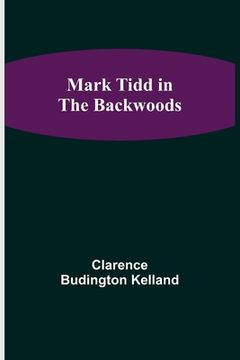 portada Mark Tidd in the Backwoods (en Inglés)