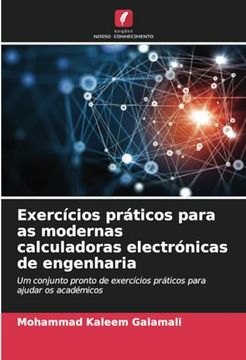 portada Exercícios Práticos Para as Modernas Calculadoras Electrónicas de Engenharia: Um Conjunto Pronto de Exercícios Práticos Para Ajudar os Académicos (en Portugués)