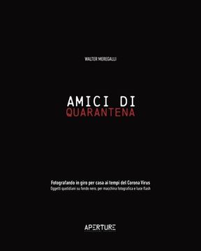 portada Amici di Quarantena: Fotografando in giro per casa durante il lockdown del 2020 (en Italiano)