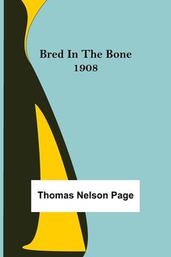 portada Bred In The Bone 1908