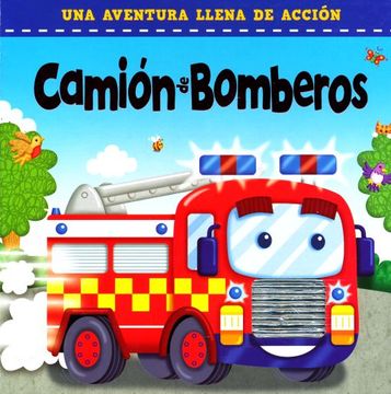 portada Camion de Bomberos. Una Aventura Llena de Accion / pd. (in Spanish)