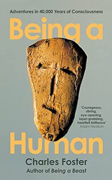 portada Being a Human: Adventures in 40,000 Years of Consciousness 