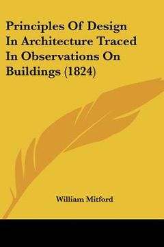 portada principles of design in architecture traced in observations on buildings (1824)