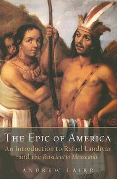 portada the epic of america: an introduction to rafael landivar and the rusticatio mexicana (en Inglés)