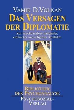 portada Das Versagen der Diplomatie: Zur Psychoanalyse Nationaler, Ethnischer und Religiöser Konflikte (in German)