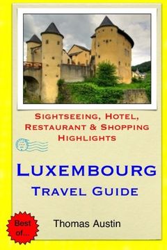 portada Luxembourg Travel Guide: Sightseeing, Hotel, Restaurant & Shopping Highlights