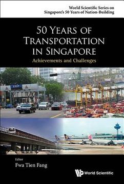 portada 50 Years of Transportation in Singapore: Achievements and Challenges (en Inglés)