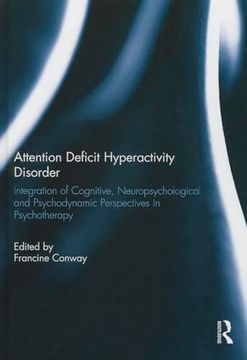 portada Attention Deficit Hyperactivity Disorder: Integration of Cognitive, Neuropsychological, and Psychodynamic Perspectives in Psychotherapy (en Inglés)