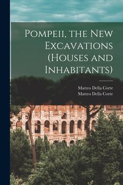 portada Pompeii, the New Excavations (houses and Inhabitants) (en Inglés)