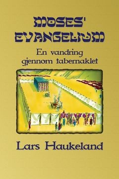 portada Moses' evangelium: En vandring gjennom tabernaklet (in Noruego Bokmål)