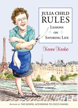 portada Julia Child Rules: Lessons on Savoring Life (en Inglés)
