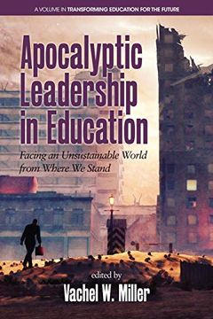 portada Apocalyptic Leadership in Education: Facing an Unsustainable World From Where we Stand (Transforming Education for the Future) (in English)