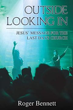 portada Outside Looking in: Jesus' Message for the Last Days Church (in English)