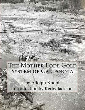 portada The Mother Lode Gold System of California (en Inglés)