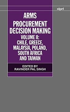 portada Arms Procurement Decision Making: Volume ii: Chile, Greece, Malaysia, Poland, South Africa, and Taiwan: Chile, Greece, Malaysia, Poland, South Africa and Taiwan vol 2 (Sipri Monographs) (en Inglés)