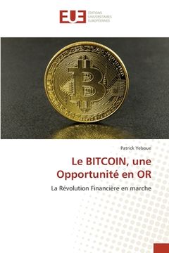portada Le BITCOIN, une Opportunité en OR (en Francés)