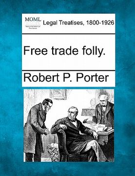 portada free trade folly. (in English)