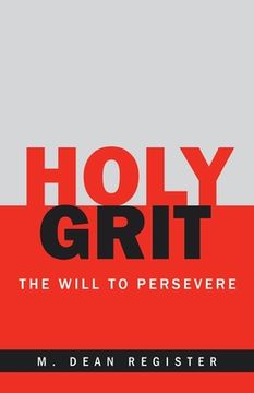 portada Holy Grit: The Will to Persevere (in English)