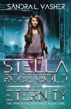 portada Stella Rose Gold for Eternity: 1 (The Immortal Mistakes) (en Inglés)