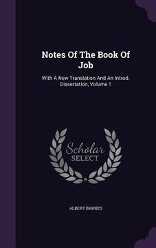 portada Notes Of The Book Of Job: With A New Translation And An Introd. Dissertation, Volume 1 (en Inglés)