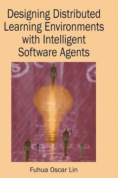 portada designing distributed learning environments with intelligent software agents (en Inglés)