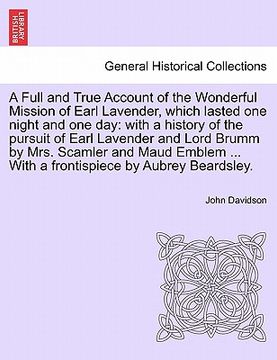 portada a   full and true account of the wonderful mission of earl lavender, which lasted one night and one day: with a history of the pursuit of earl lavende