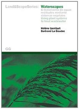 portada Waterscapes: El Tratamiento de Aguas Residuales Mediante Sistemas Vegetales: Using Plant Systems to Treat Wastewater (Land and Scape (Gili)) (in English)