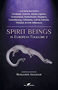 portada Spirit Beings in European Folklore 2: 228 Descriptions - Germany; Austria; Alpine Regions; Switzerland; Netherlands; Flanders; Luxembourg; Lithuania; Latvia; Estonia; Finland; Jewish Influences (in English)