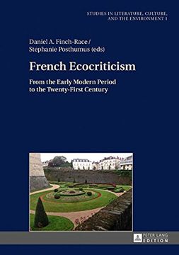 portada French Ecocriticism: From the Early Modern Period to the Twenty-First Century (Studien zu Literatur, Kultur und Umwelt. Studies in Literature, Culture, and the Environment)