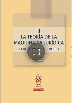 portada La Teoría de la Maquinaria Jurídica ii. La Banalidad del Derecho