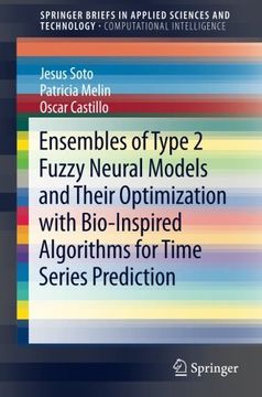 portada Ensembles of Type 2 Fuzzy Neural Models and Their Optimization With Bio-Inspired Algorithms for Time Series Prediction (Springerbriefs in Applied Sciences and Technology) (en Inglés)