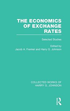 portada the economics of exchange rates (collected works of harry johnson): selected studies (en Inglés)