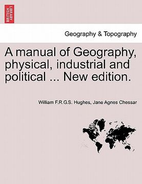 portada a manual of geography, physical, industrial and political ... new edition.