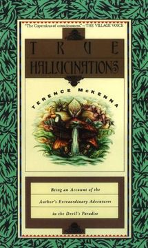 portada True Hallucinations: Being an Account of the Author's Extraordinary Adventures in the Devil's Paradise (en Inglés)