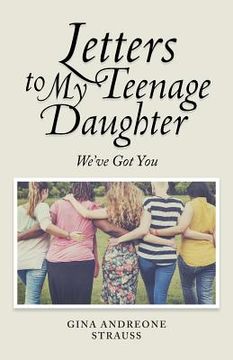 portada Letters to My Teenage Daughter: We've Got You (en Inglés)