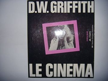 portada D. W. Griffith: Le Cinéma