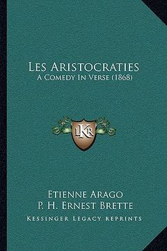 portada les aristocraties: a comedy in verse (1868) (en Inglés)