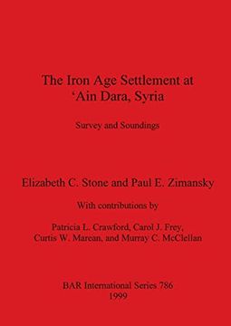 portada The Iron age Settlement at 'Ain Dara, Syria: Survey and Soundings (786) (British Archaeological Reports International Series) (en Inglés)