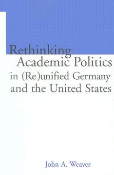 portada rethinking academic politics in (re)unified germany and the united states