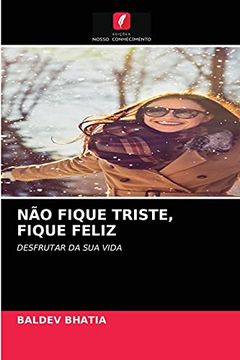 portada Não Fique Triste, Fique Feliz (en Portugués)